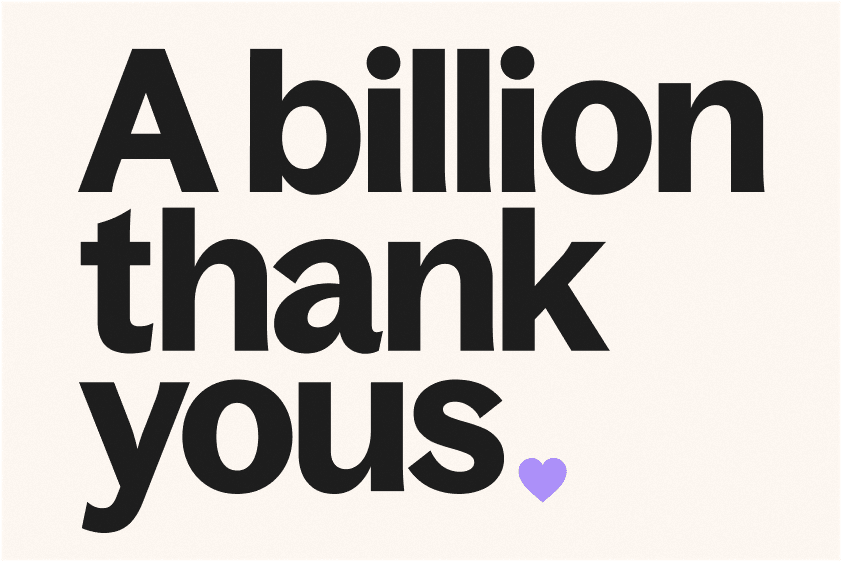 A billion thank yous